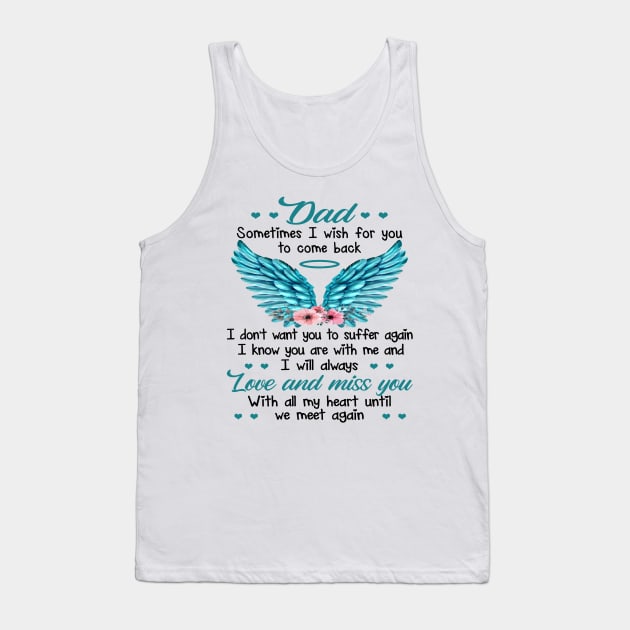 Dad Sometimes I Wish For You To Come Back Tank Top by DMMGear